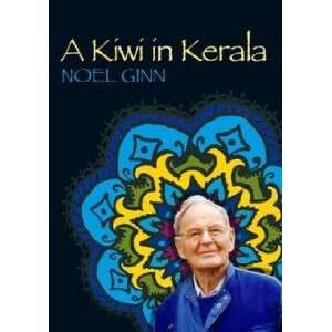  A Kiwi in Kerala Noel Ginn Books