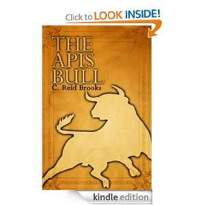 The Apis Bull C. Reid Brooks  Kindle Store