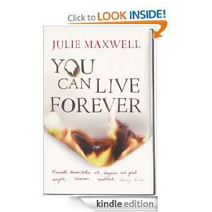 You Can Live Forever Julie Maxwell  Kindle Store