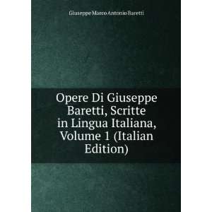   , Volume 1 (Italian Edition) Giuseppe Marco Antonio Baretti Books