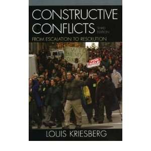 Constructive Conflicts From Escalation to Resolution Louis Kriesberg 