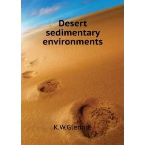  Desert sedimentary environments K.W.Glennie Books