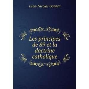   de 89 et la doctrine catholique LÃ©on Nicolas Godard Books