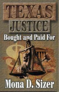   Texas Justice Bought and Paid For by Mona D. Sizer 