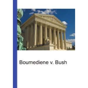  Boumediene v. Bush Ronald Cohn Jesse Russell Books