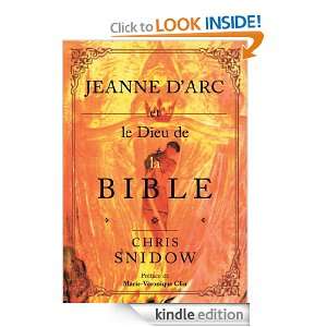 Jeanne DArc et le Dieu de la Bible (French Edition) Chris Snidow 