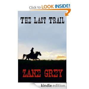 The Last Trail (Annotated) AUDIO BOOK INCLUDED Zane Grey, King eBooks 