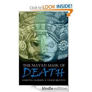 The Mayan Mask of Death Vickie Britton, Loretta Jackson  