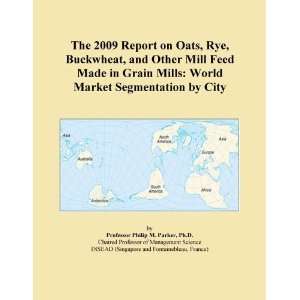 2009 Report on Oats, Rye, Buckwheat, and Other Mill Feed Made in Grain 