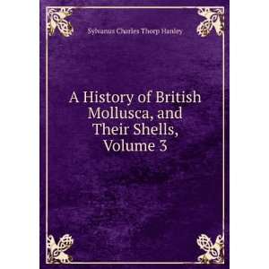   , and Their Shells, Volume 3 Sylvanus Charles Thorp Hanley Books