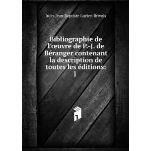  de lÅuvre de P. J. de BÃ©ranger contenant la description de 