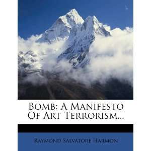  Bomb A Manifesto Of Art Terrorism (9781279815854 