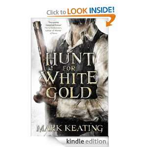 Hunt for White Gold Mark Keating  Kindle Store