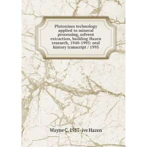   1993 oral history transcript / 1995 Wayne C. 1917  ive Hazen Books