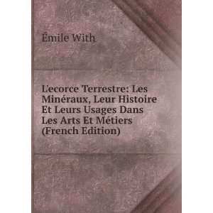   Histoire Et Leurs Usages Dans Les Arts Et MÃ©tiers (French Edition