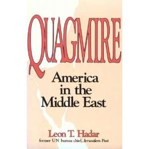  Quagmire America in the Middle East [Paperback] Leon T 