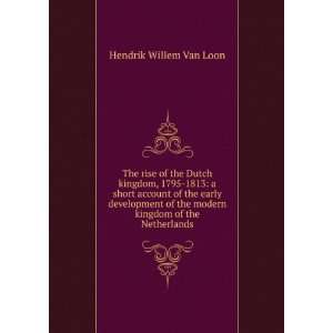   kingdom of the Netherlands Hendrik Willem Van Loon  Books