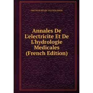   De Lhydrologie Medicales (French Edition) DOCTEUR HENRY VAN HOLSBEEK