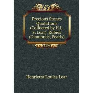   Lear). Rubies (Diamonds, Pearls). Henrietta Louisa Lear Books