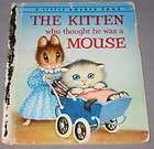 The Kitten Who Thought He Was a Mouse by Miriam Norton a Little Golden 