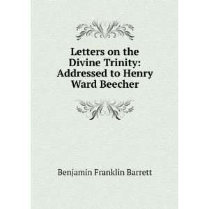    Addressed to Henry Ward Beecher Benjamin Franklin Barrett Books