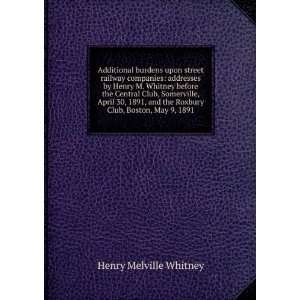   the Roxbury Club, Boston, May 9, 1891 Henry Melville Whitney Books