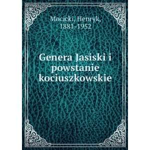   Jasiski i powstanie kociuszkowskie Henryk, 1881 1952 Mocicki Books