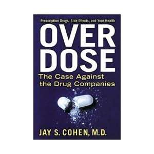  Over Dose By Dr. Jay Cohen