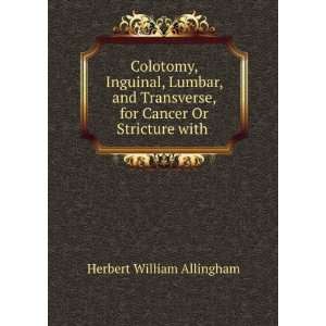  , for Cancer Or Stricture with . Herbert William Allingham Books