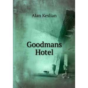  Goodmans Hotel Alan Keslian Books
