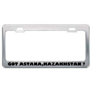 Got Astana,Kazakhstan ? Location Country Metal License Plate Frame 