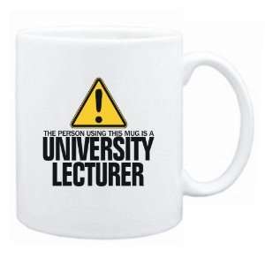   The Person Using This Mug Is A University Lecturer  Mug Occupations