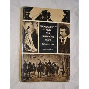  Photography and the American Scene, A Social History, 1839 