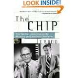 The Chip  How Two Americans Invented the Microchip and Launched a 