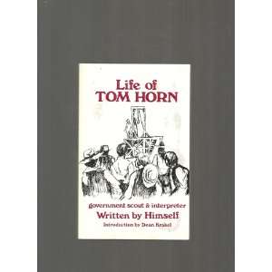  LIFE OF TOM HORN GOVERNMENT SCOUT AND INTERPRETER Books