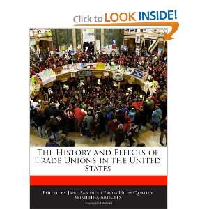 The History and Effects of Trade Unions in the United States Jane 