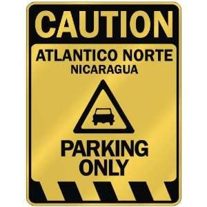   CAUTION ATLANTICO NORTE PARKING ONLY  PARKING SIGN 