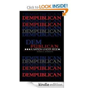 Dempublican A Nation Under Siege Ryan Starzyk  Kindle 