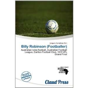   Billy Robinson (Footballer) (9786200961839) Lóegaire Humphrey Books