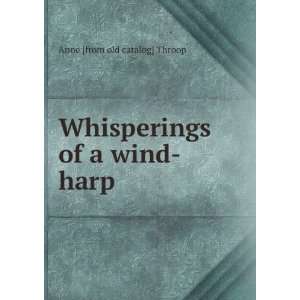   of a wind harp Anne [from old catalog] Throop  Books