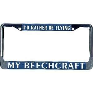   Rather Be Flying My Beechcraft License Plate Frame 