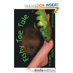 Fishy Toe Tale Gregory A. Martin  Kindle Store