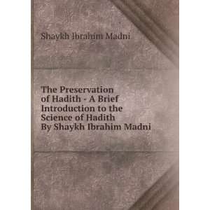   Science of Hadith By Shaykh Ibrahim Madni Shaykh Ibrahim Madni Books