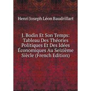 Bodin Et Son Temps Tableau Des ThÃ©ories Politiques Et Des IdÃ 