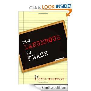    Too Dangerous To Teach eBook Isobel Kleinman Kindle Store