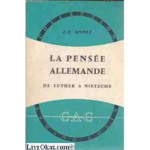    La pensée allemande de Luther à  Nietzsche J. E. Spenle Books