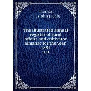   for the year . 1881 J. J. (John Jacob) Thomas  Books