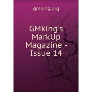  GMkings MarkUp Magazine   Issue 14 gmking.org Books