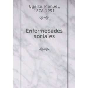  Enfermedades sociales Manuel, 1878 1951 Ugarte Books