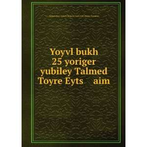  Yoyvl bukh 25 yoriger yubiley Talmed Toyre Eyts aim Hebrew 